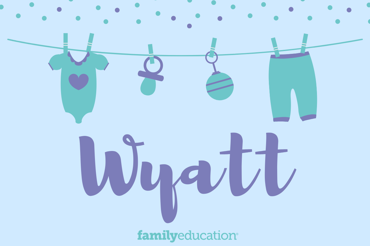 Wyatt: Name Meaning, Origin, Popularity, & Inspiration - FamilyEducation