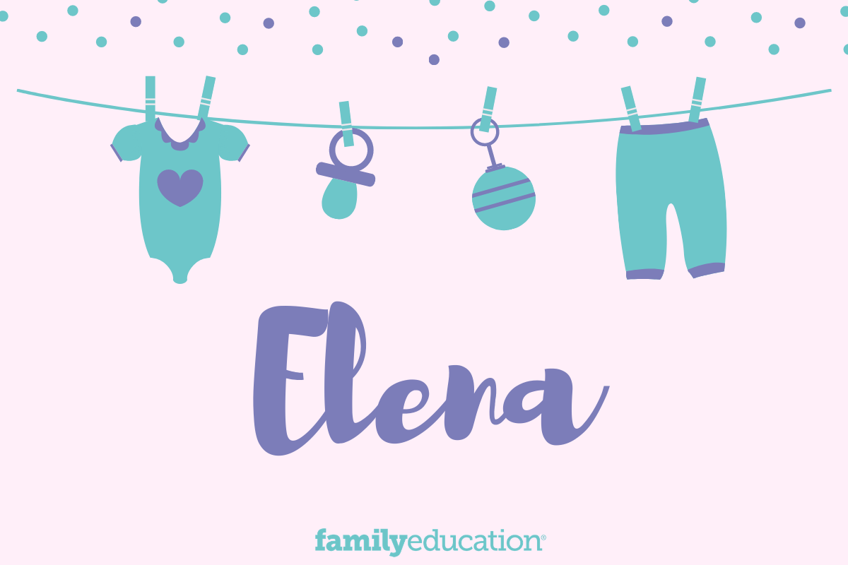  Elena Name Meaning Origin Popularity Inspiration FamilyEducation