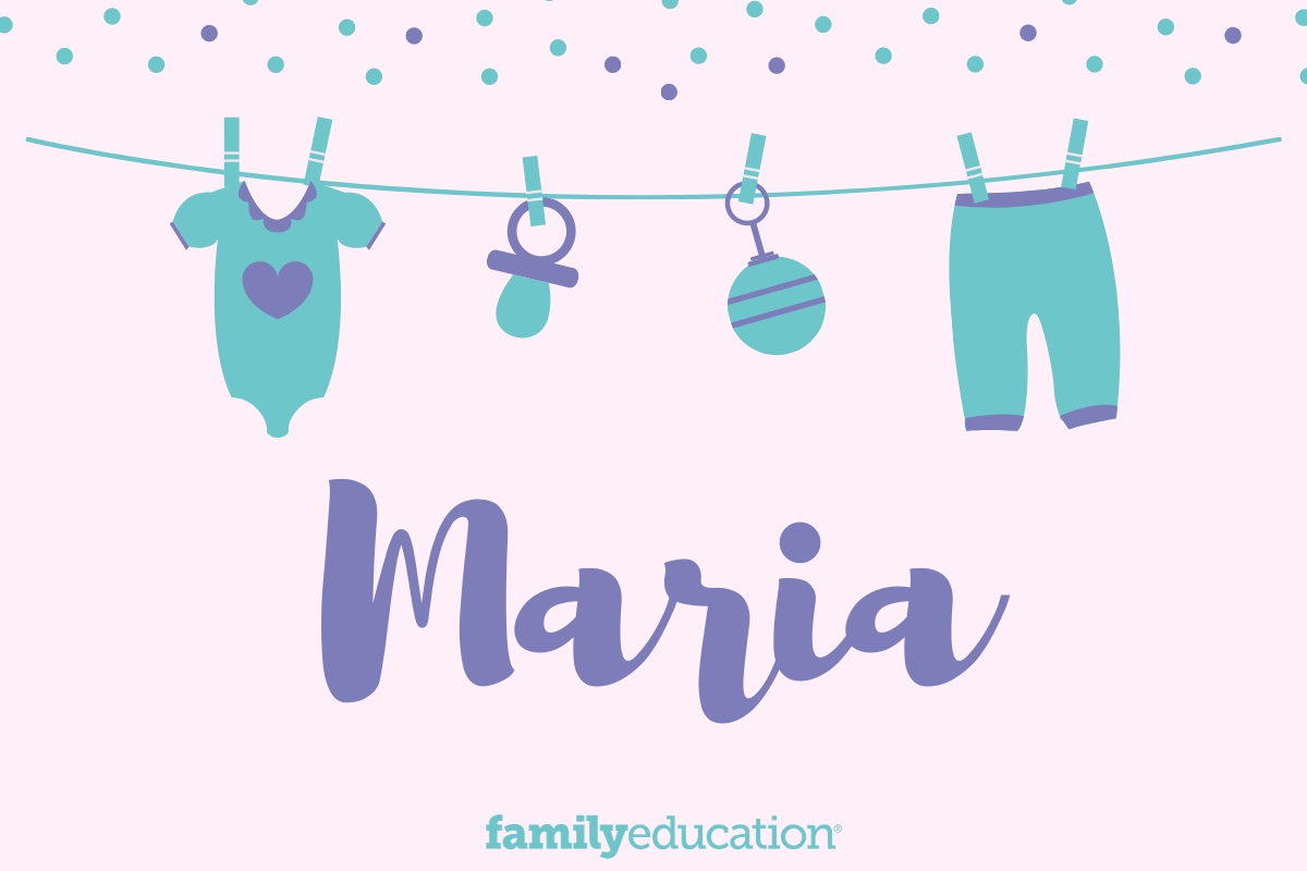 Maria Baby Name Meaning Origin And Popularity FamilyEducation