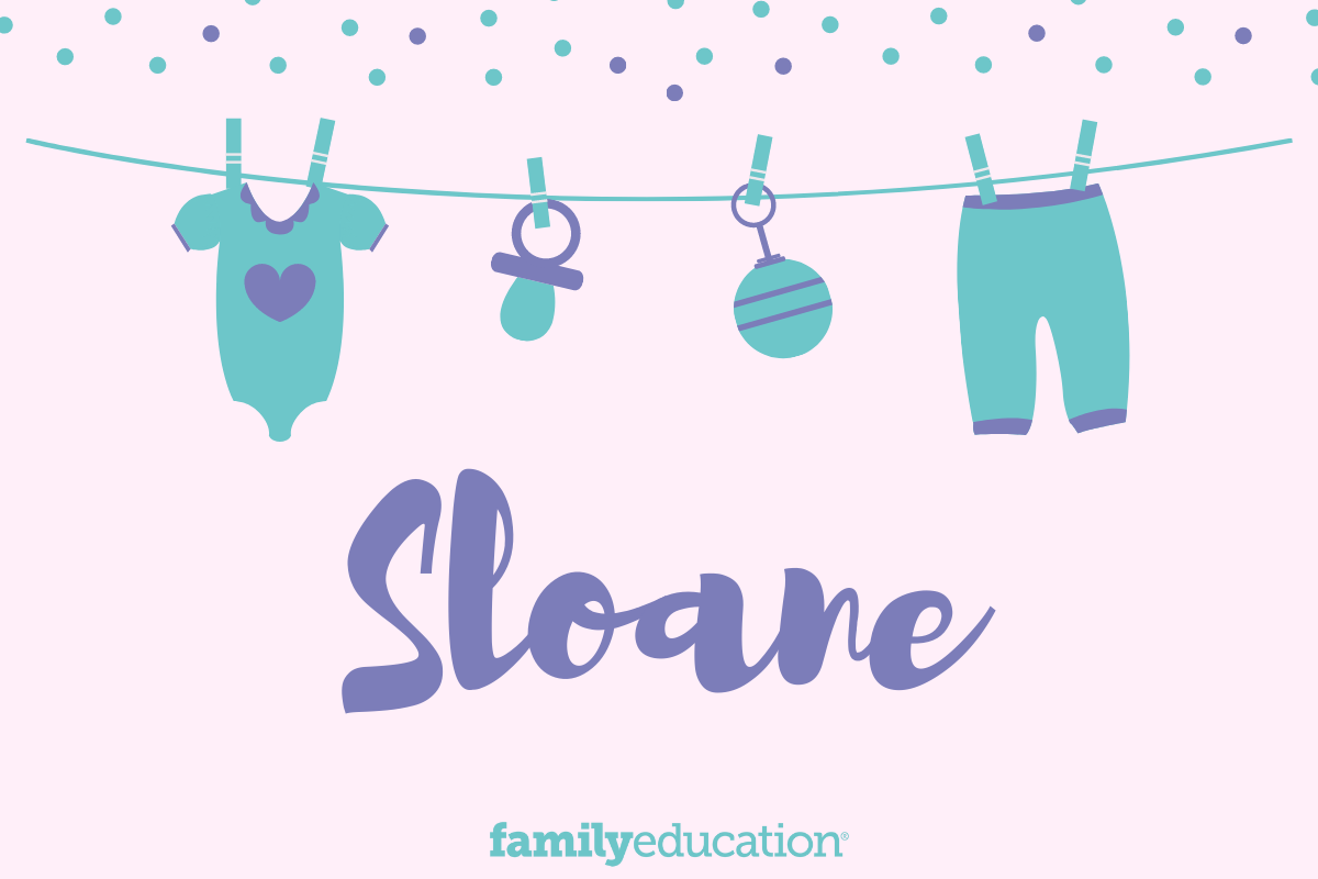 Sloane Baby Name Meaning Origin And Popularity FamilyEducation