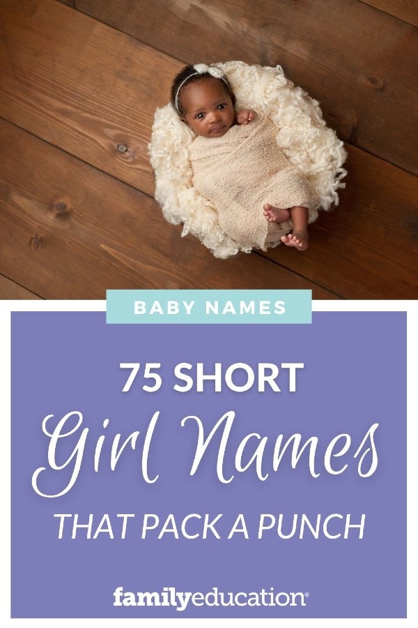 75 Short Girl Names That Pack a Punch - FamilyEducation