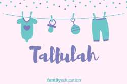 Meaning and Origin of Tallulah