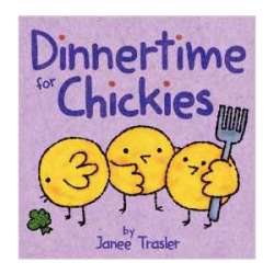 Dinner Time for Chickies, children's book